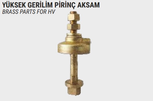 YÜKSEK GERİLİM PİRİNÇ AKSAM